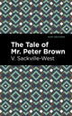 Book cover of: Tale of Mr. Peter Brown. By: Vita Sackville-West