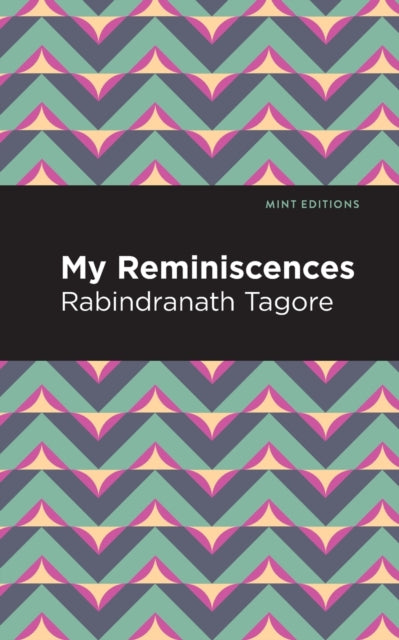 Book cover of: My Remininscenes. By: Rabindranath Tagore