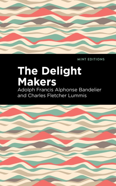Book cover of: Delight Makers. By: Adolph Francis Alphonse Bandelier