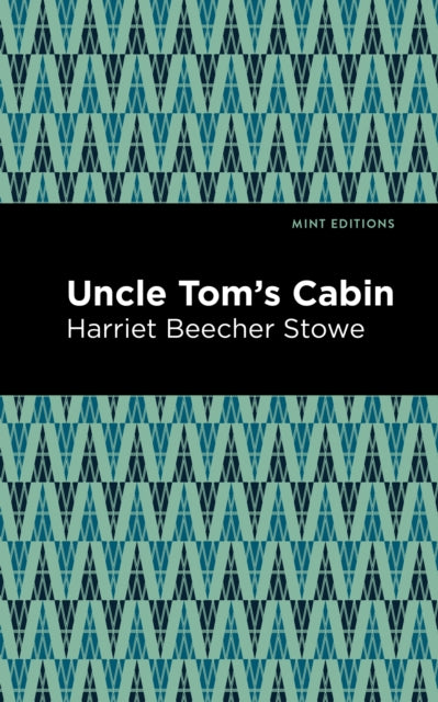 Book cover of: Uncle Tom's Cabin. By: Harriet Beecher Stowe