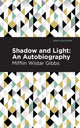 Book cover of: Shadow and Light: An Autobiography. By: Mifflin Wistar Gibbs