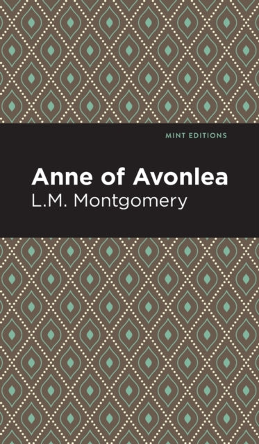 Book cover of: Anne of Avonlea. By: Lucy Maud Montgomery