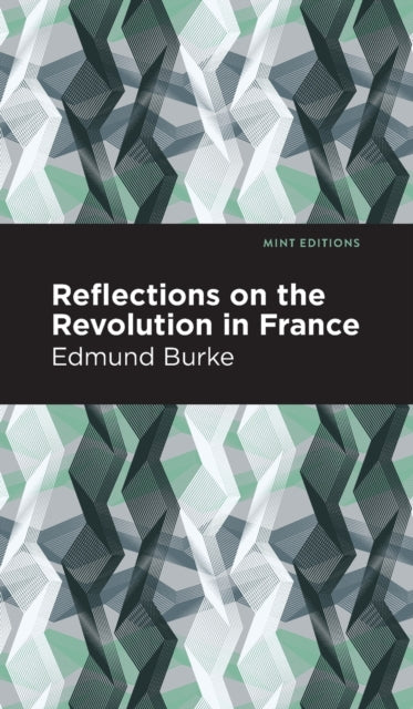Book cover of: Reflections on the Revolution in France. By: Edmund Burke