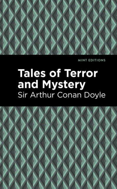Book cover of: Tales of Terror and Mystery. By: Arthur Conan Doyle