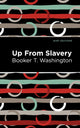 Book cover of: Up From Slavery. By: Booker T. Washington