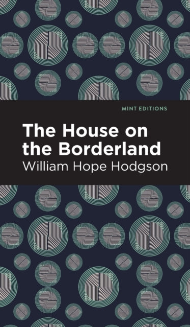 Book cover of: House on the Borderland. By: William Hope Hodgson