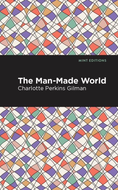 Book cover of: Man-Made World. By: Charlotte Perkins Gilman