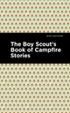 Book cover of: Boy Scout's Book of Campfire Stories. By: Mint Editions