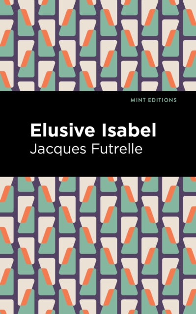 Book cover of: Elusive Isabel. By: Jacques Futrelle