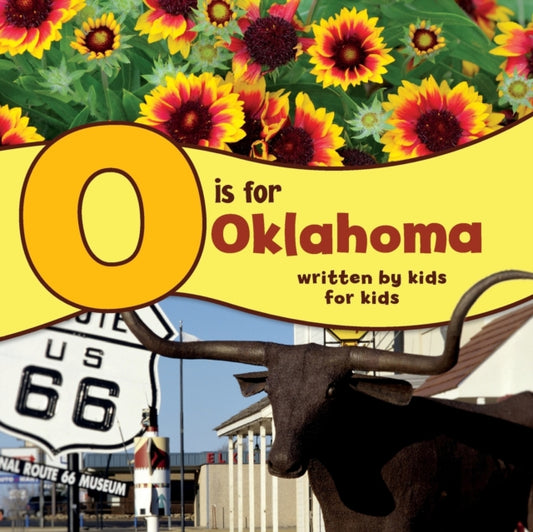 Book cover of: O is for Oklahoma. By: Boys and Girls Club of Oklahoma County Staff