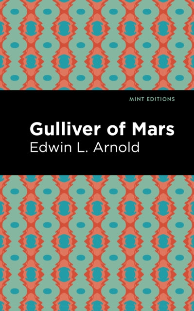Book cover of: Gulliver of Mars. By: Edwin Lester Linden Arnold