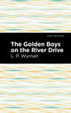 Book cover of: Golden Boys on the River Drive. By: L. P. Wyman