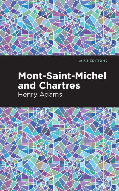 Book cover of: Mont-Saint-Michel and Chartres. By: Henry Adams - undifferentiated