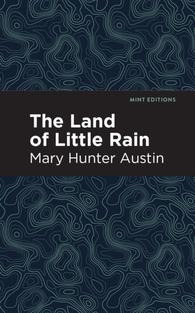 Book cover of: Land of Little Rain. By: Mary Hunter Austin