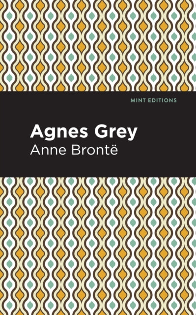 Book cover of: Agnes Grey. By: Anne Brontë