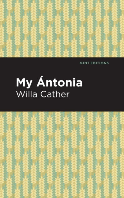 Book cover of: My ntonia. By: Willa Cather