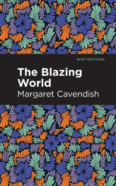 Book cover of: Blazing World. By: Margaret Cavendish