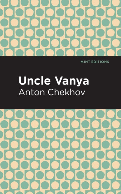 Book cover of: Uncle Vanya. By: Антон Павлович Чехов