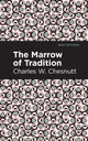 Book cover of: Marrow of Tradition. By: Charles W. Chesnutt
