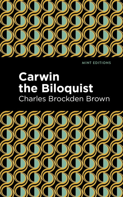 Book cover of: Carwin the Biloquist. By: Charles Brockden Brown