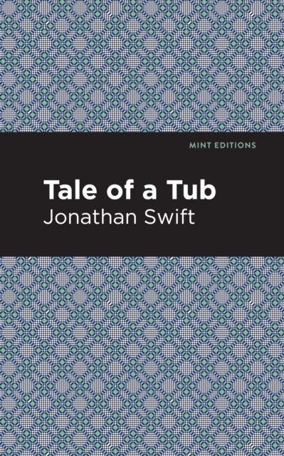 Book cover of: Tale of a Tub. By: Jonathan Swift