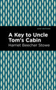 Book cover of: Key to Uncle Tom's Cabin. By: Harriet Beecher Stowe