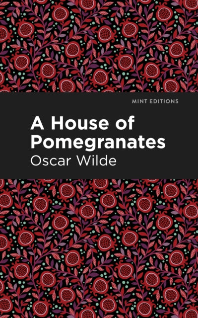 Book cover of: House of Pomegranates. By: Oscar Wilde