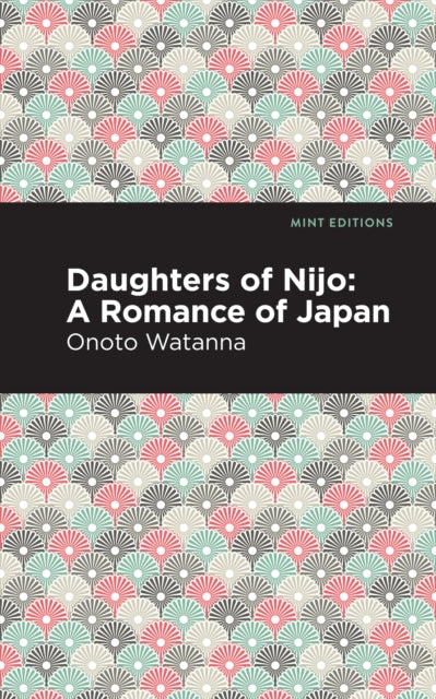 Book cover of: Daughters of Nijo. By: Onoto Watanna