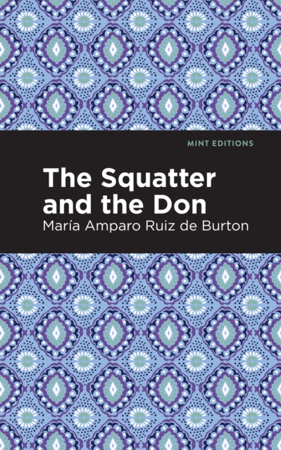 Book cover of: Squatter and the Don. By: María Amparo Ruiz de Burton