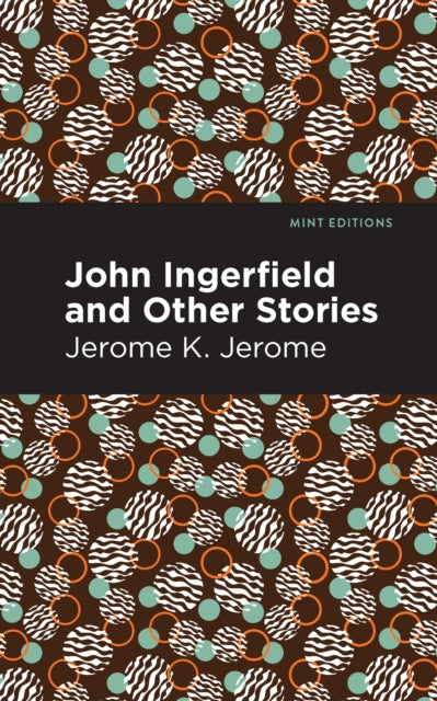 Book cover of: John Ingerfield. By: Jerome Klapka Jerome