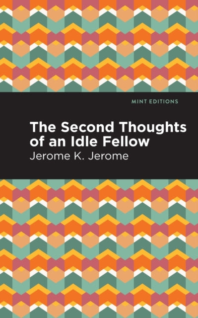 Book cover of: Second Thoughts of an Idle Fellow. By: Jerome Klapka Jerome
