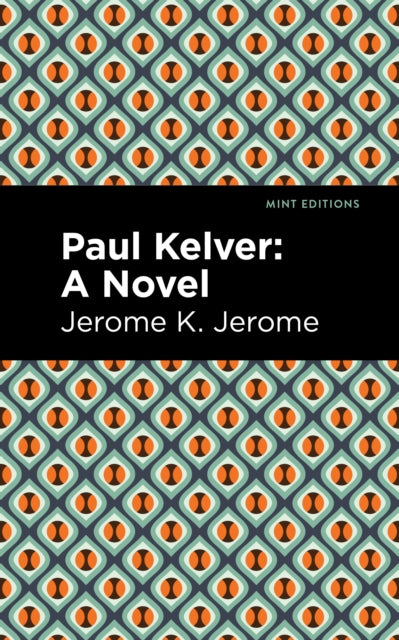 Book cover of: Paul Kelver. By: Jerome Klapka Jerome