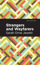 Book cover of: Strangers and Wayfarers. By: Sarah Orne Jewett