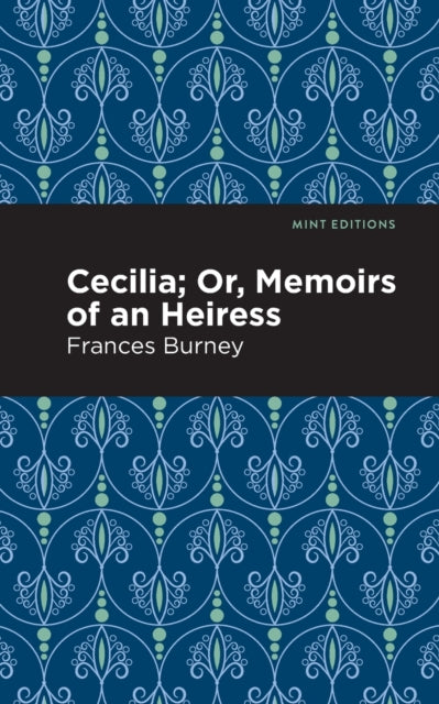 Cecilia; Or, Memoirs of an Heiress