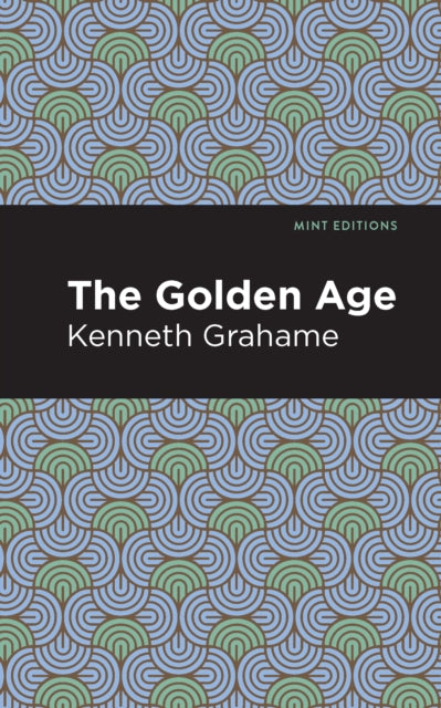 Book cover of: Golden Age. By: Kenneth Grahame