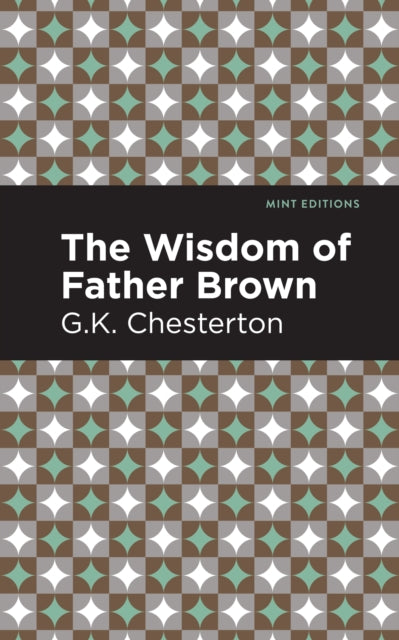 Book cover of: Wisdom of Father Brown. By: Gilbert Keith Chesterton
