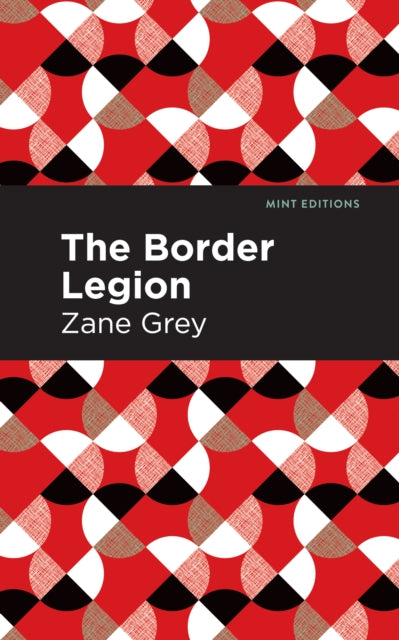 Book cover of: Border Legion. By: Zane Grey