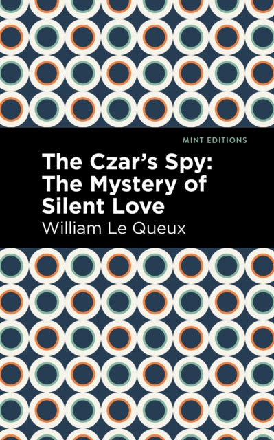 Book cover of: Czar's Spy. By: William Le Queux