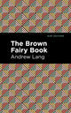 Book cover of: Brown Fairy Book. By: Andrew Lang