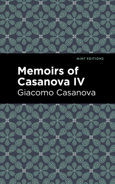Book cover of: Memoirs of Casanova Volume IV. By: Giacomo Casanova