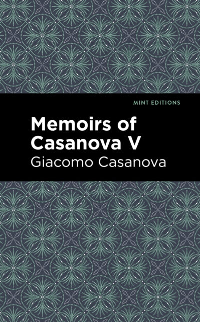 Book cover of: Memoirs of Casanova Volume V. By: Giacomo Casanova
