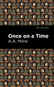 Book cover of: Once On a Time. By: A. A. Milne
