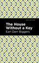Book cover of: House Without a Key. By: Earl Derr Biggers