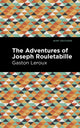 Book cover of: Adventures of Joseph Rouletabille. By: Gaston Leroux