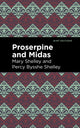 Book cover of: Proserpine and Midas. By: Mary Shelley