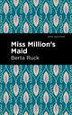 Book cover of: Miss Million's Maid. By: Berta Ruck
