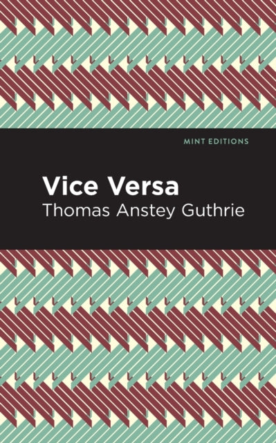 Book cover of: Vice Versa. By: Thomas Anstey Guthrie