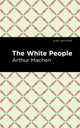 Book cover of: White People. By: Arthur Machen