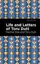 Book cover of: Life and Letters of Toru Dutt. By: Toru Dutt