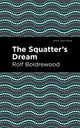 Book cover of: Squatter's Dream. By: Rolf Boldrewood